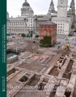 Archaeology at the Waterfront. 1 Investigating Liverpool's Historic Docks