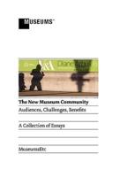 The New Museum Community: Audiences, Challenges, Benefits