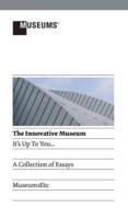 The Innovative Museum: It's Up to You...
