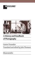 A History and Handbook of Photography