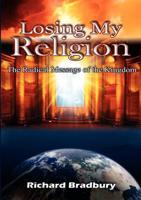 Losing My Religion - The Radical Message of the Kingdom