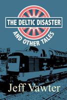 The Deltic Disaster and Other Tales