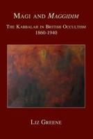 Magi and Maggidim: The Kabbalah in British Occultism 1860-1940