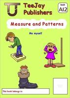 TeeJay Mathematics CfE Early Level Measure and Patterns: Me Myself (Book A12)