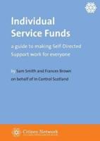 Individual Service Funds: a guide to making Self-Directed Support work for everyone