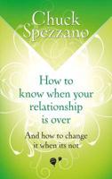 How to Know When Your Relationship Is Over, and How to Change It When It's Not!