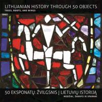 Lithuanian History Through 50 Objects
