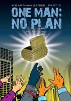 One Man - No Plan