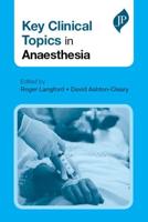 Key Clinical Topics in Anaesthesia