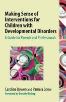 Making Sense of Interventions for Children With Developmental Disorders