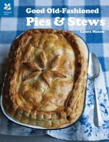 Good Old-Fashioned Pies and Stews