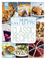 Just Like Mum Used to Make. Classic Recipes