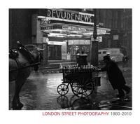 London Street Photography, 1860-2010