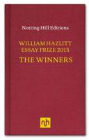 The William Hazlitt Essay Prize Winners 2013
