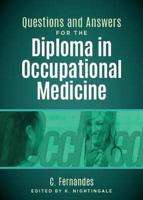 Questions and Answers for the Diploma in Occupational Medicine
