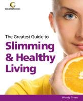 The Greatest Guide to Slimming & Healthy Living