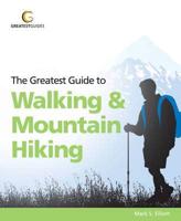 Greatest Guide to Walking & Mountain Hiking