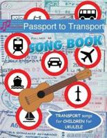 Passport to Transport Song Book