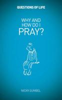 Why and How Do I Pray?