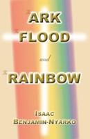 The Ark, The Flood and The Rainbow
