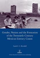Gender, Nation and the Formation of the Twentieth-Century Mexican Literary Canon