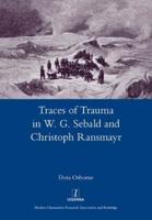 Traces of Trauma in W.G. Sebald and Christoph Ransmayr