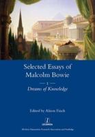 Selected Essay of Malcolm Bowie. 1 Dreams of Knowledge