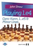 Playing 1.E4. Caro-Kann, 1...E5 & Minor Lines