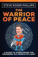 Steve Roger Phillips "The Warrior of Peace"