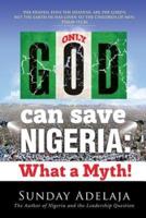 Only God Can Save Nigeria