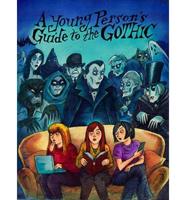 A Young Person's Guide to the Gothic