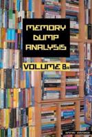 Memory Dump Analysis Anthology. Volume 8A