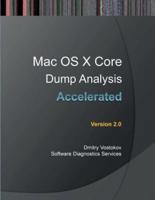 Accelerated Mac OS X Core Dump Analysis, Second Edition: Training Course Transcript with Gdb and Lldb Practice Exercises