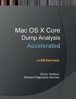 Accelerated Mac OS X Core Dump Analysis: Lldb Exercises