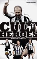 Cult Heroes. Newcastle United