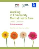 Working in Community Mental Health Care. Level 3 Certificate Learner Workbook