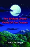 The Brilliant Virtual World of Our Dreams