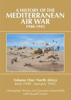 Mediterranean Air War, 1940-1945. Volume 1 North Africa, June 1940-January 1942