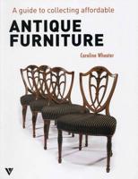 A Guide to Collecting Affordable Antique Furniture