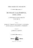 Russian California, 1806-1860. A History in Documents / Volume II