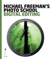 Michael Freeman's Photo School. Digital Editing