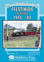 Ffestiniog in Colour 1955 to 1982