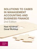 Solutions to Cases in Management Accounting and Business Finance