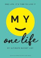 My One Life. My Ultimate Bucket List