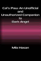 Cat's Paw An Unofficial and Unauthorized Companion to Dark Angel