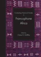 Contesting Historical Divides in Francophone Africa