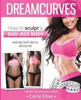 DreamCurves Fitness Model Body Transformation Guide