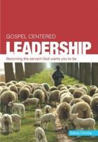 Gospel Centered Leadership
