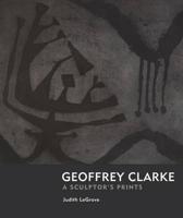 Geoffrey Clarke: Printmaker