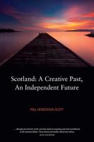 Scotland: A Cultural Past, an Independent Future